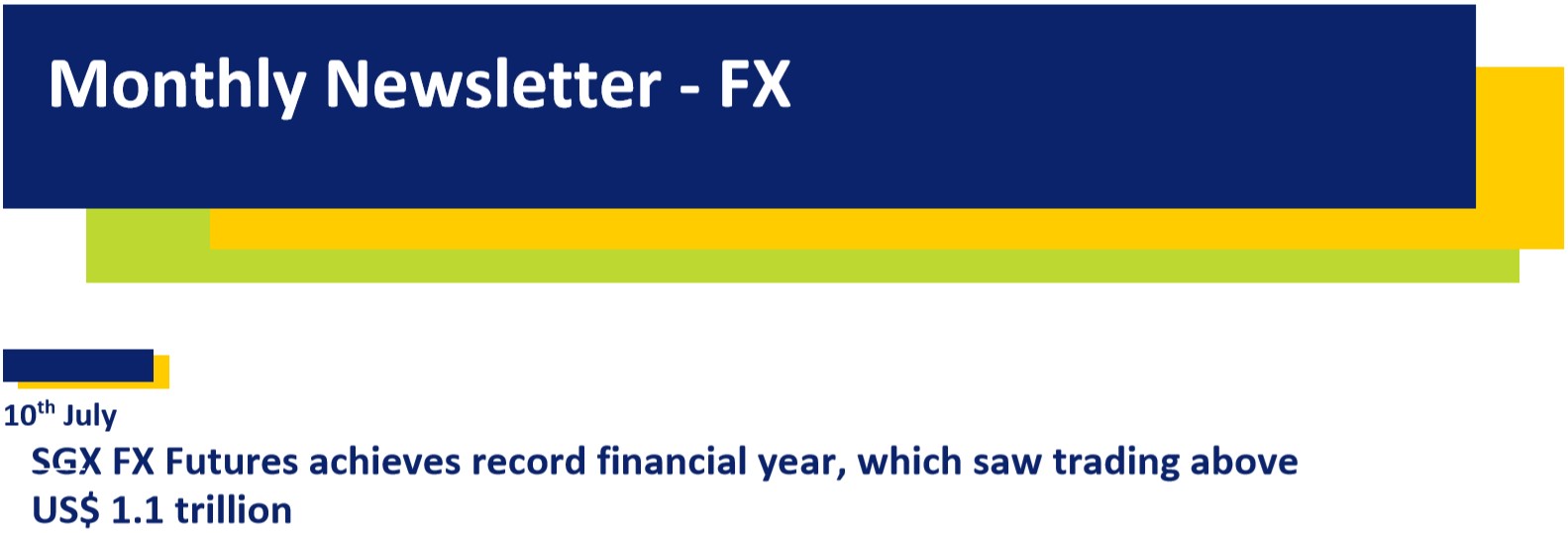 Three narrow rectangles, layered and offset: lime green bottom rear, golden yellow middle right, navy blue top right.  In the blue box, the words "Monthly Newsletter - FX"