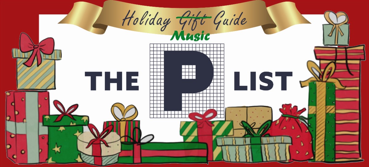 Illustration of wrapped gifts around blue text that reads "The P List." Above the text, a banner reads, "Holiday Gift Guide," but the word "Gift" is crossed out and replaced with "Music."